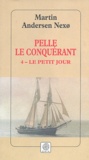 Martin Andersen Nexo - Pelle le Conquérant Tome 4 : Le Petit jour.