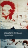 Ognjen Spahic - Les enfants de Hansen.