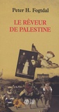 Peter Fogtdal - Le rêveur de Palestine.