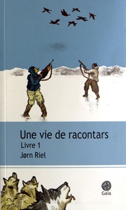 Jørn Riel - Une vie de racontars Tome 1 : .