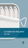 Jørn Riel - La maison de mes pères.