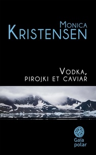 Monica Kristensen - Vodka, pirojki et caviar.