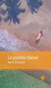 Maria Ernestam - Le pianiste blessé.