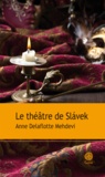 Anne Delaflotte Mehdevi - Le théâtre de Slavek.