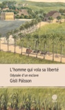 Gisli Palsson - L'homme qui vola sa liberté - Odyssée d'un esclave.