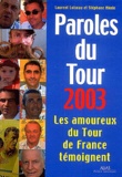 Laurent Loiseau et Stéphane Aknin - Paroles du Tour 2003 - Les amoureux du Tour témoignent.