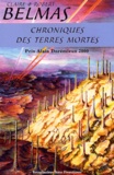 Claire Belmas et Robert Belmas - Chroniques Des Terres Mortes.