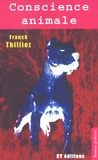 Franck Thilliez - Conscience animale.