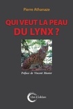 Pierre Athanaze - Qui veut la peau du lynx ?.