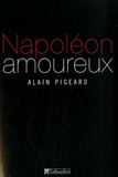 Alain Pigeard - Napoléon amoureux.