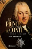 Jean Haechler - Le prince de Conti - Un cousin encombrant.