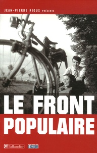 Jean-Pierre Rioux - Le Front Populaire.