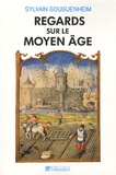 Sylvain Gouguenheim - Regards sur le Moyen Age - 40 histoires médiévales.