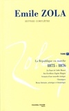 Emile Zola - Oeuvres complètes - Tome 7, La République en marche (1875-1876).