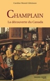 Caroline Montel-Glénisson - Champlain - La découverte du Canada.