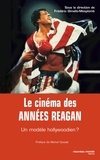Frédéric Gimello - Le cinéma des années Reagan - Un modèle hollywoodien ?.