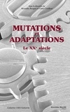 Alexandra Becquet et Claire Conilleau - Mutations et adaptations - Le XXe siècle.