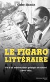 Claire Blandin - Le Figaro littéraire - Vie d'un hebdomadaire politique et culturel (1946-1971).