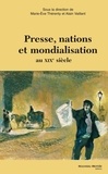 Marie-Eve Thérenty et Alain Vaillant - Presse, nations et mondialisation au XIXe siècle.