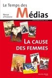 Anne-Claude Ambroise-Rendu - Le Temps des Médias N° 12 : La cause des femmes.