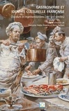 Denis Saillard et Françoise Hache-Bissette - Gastronomie et identité culturelle française - Discours et représentation (XIX-XXe siècles).