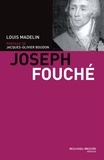 Louis Madelin - Joseph Fouché.