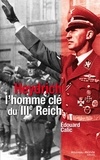 Edouard Calic - Heydrich l'homme clé du IIIe Reich.