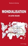 Nicolas de Germay - Mondialisation - Un autre regard.