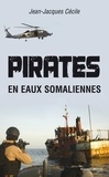 Jean-Jacques Cécile - Pirates en eaux somaliennes.