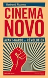 Bertrand Ficamos - Cinema Novo - Avant-garde et révolution. 1 DVD
