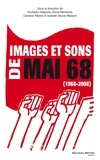 Christian Delporte et Denis Maréchal - Images et sons de mai 68 - 1968-2008.