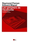 Raymond Fisman et Edward Miguel - Les gangsters de l'économie - Corruption, violence et pauvreté des nations.
