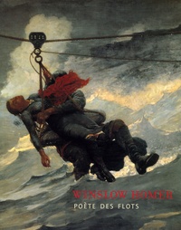 Eric Shanes et Marc Simpson - Winslow Homer - Poète des flots.