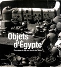 Guillemette Andreu - Objets d'Egypte - Des rives du Nil au bords de Seine.