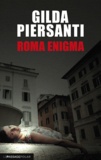 Gilda Piersanti - Roma Enigma - Un printemps meurtrier.