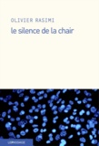 Olivier Rasimi - Le silence de la chair.
