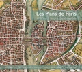 Pierre Pinon et Bertrand Le Boudec - Les plans de Paris - Histoire d'une capitale.