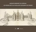 Françoise Boudon et Claude Mignot - Jacques Androuet du Cerceau : les dessins des plus excellents bâtiments de France.