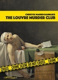 Christos Markogiannakis - BEAUX ARTS  : The Louvre Murder Club (Scènes de crime au Louvre version anglaise).