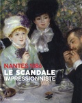 Dominique Lobstein et Catherine Méneux - Nantes 1886, le scandale impressionniste.