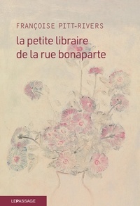 Françoise Pitt-Rivers - La petite libraire de la rue Bonaparte.