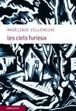 Angélique Villeneuve - Les ciels furieux.