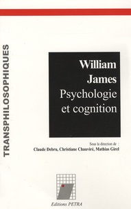 Claude Debru et Christiane Chauviré - William James - Psychologie et cognition.