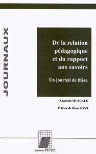 Augustin Mutuale - De la relation pédagogique et du rapport aux savoirs - Un journal de thèse.