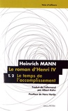 Heinrich Mann - Le Roman d'Henri IV Tome 2 : Le temps de l'accomplissement.