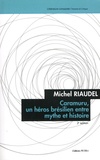 Michel Riaudel - Caramuru, un héros brésilien entre mythe et histoire.