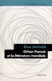 Elise Duclos - Orhan Pamuk et la littérature mondiale.