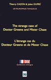 Thierry Cazon et Julien Dupré - L'étrange cas du Docteur Greene et de Mister Chase.