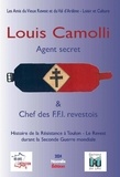 Amis du vieux revest et du val Les - Louis camolli  agent secret chef des f.f.i. revestois - Louis camolli chef des f.f.i. revestois.