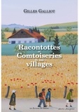 Gilles Galliot - Racontottes et Comtoiseries de nos villages.